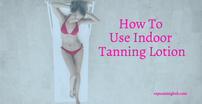how to use indoor tanning lotion
